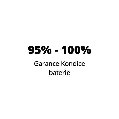 Garancia Kondícia Batérie 95% - 100% .......................................... ............ Novinka